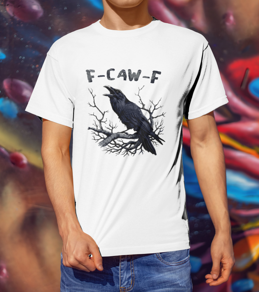 F Caw F Crow On Branch Sarcastic T-Shirt