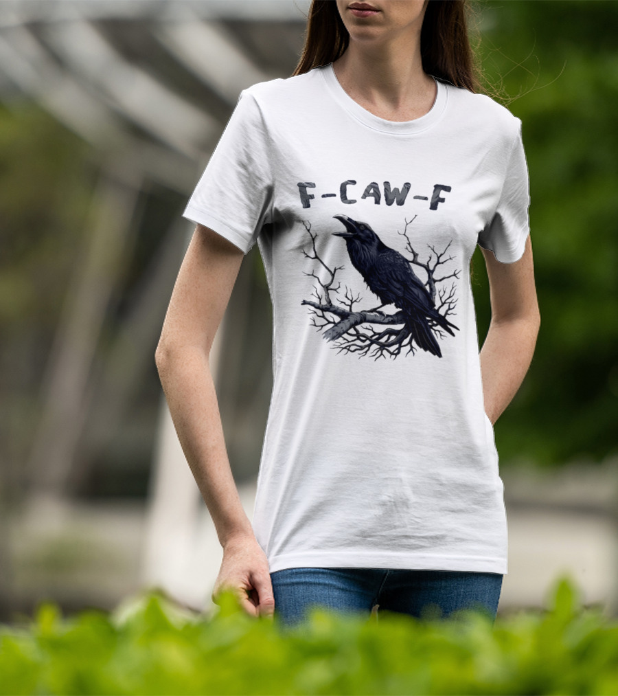 F Caw F Crow On Branch Sarcastic T-Shirt