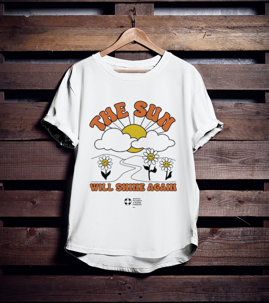 The Sun Will Shine Again Happy Flowers And Rising Sun T-Shirt