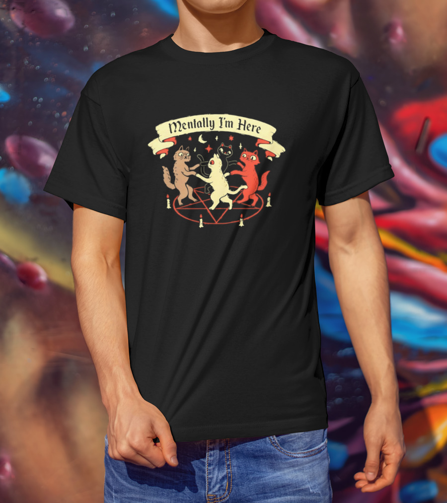 Mentally I'm Here Dancing Cats Pentagram Candles Moon Stars T-Shirt
