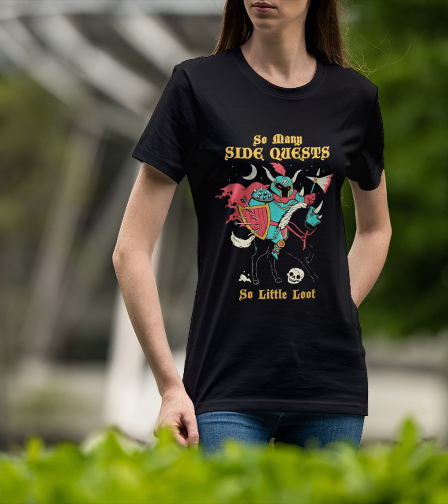 So Many Side Quests So Little Loot Knight And Horse Adventure T-Shirt