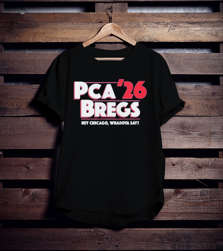 PCA Bregs '26 Hey Chicago Whaddya Say T-Shirt