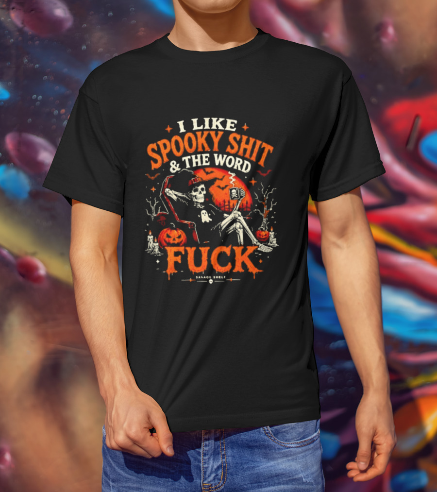 I Like Spooky Shit And The Word Fuck Halloween Skeleton Pumpkin Scene T-Shirt
