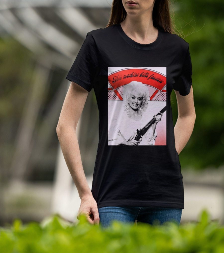 Nice Dolly Parton This Machine Kills Fascists T-Shirt