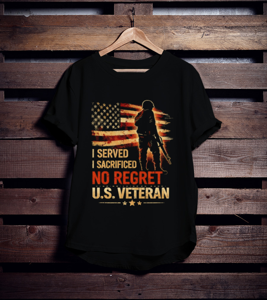 I Served I Sacrificed No Regret US Veteran Soldier American Flag T-Shirt