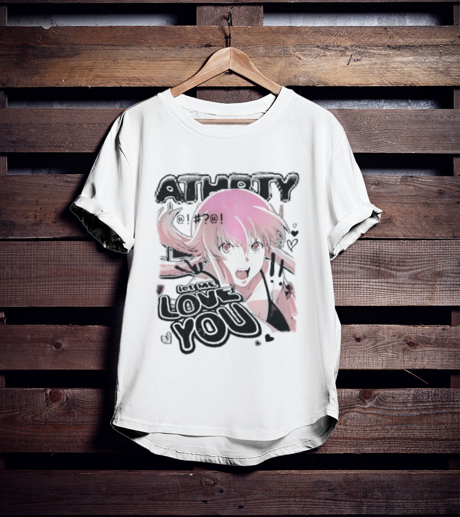 Athorty Let Me Love You Yuno Gasai Future Diary Character Anime Fan T-Shirt