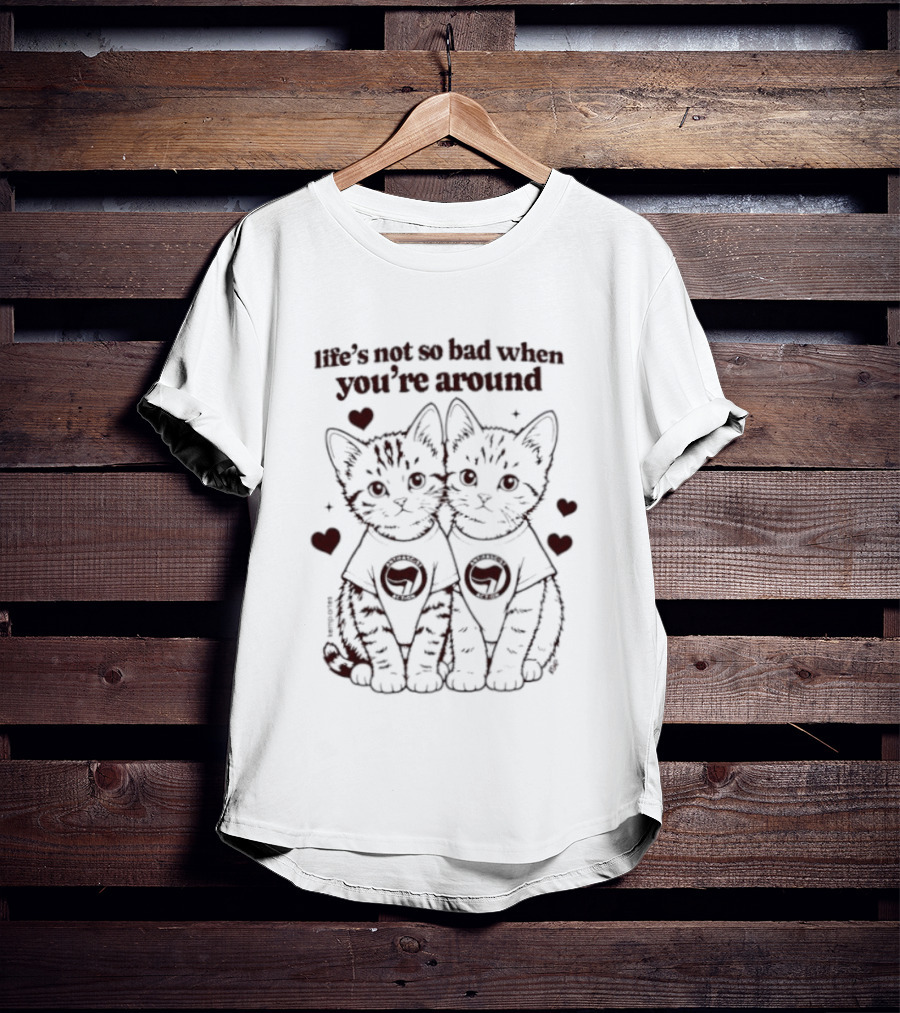 Life's Not So Bad Antifascist Action Kittens With Hearts T-Shirt