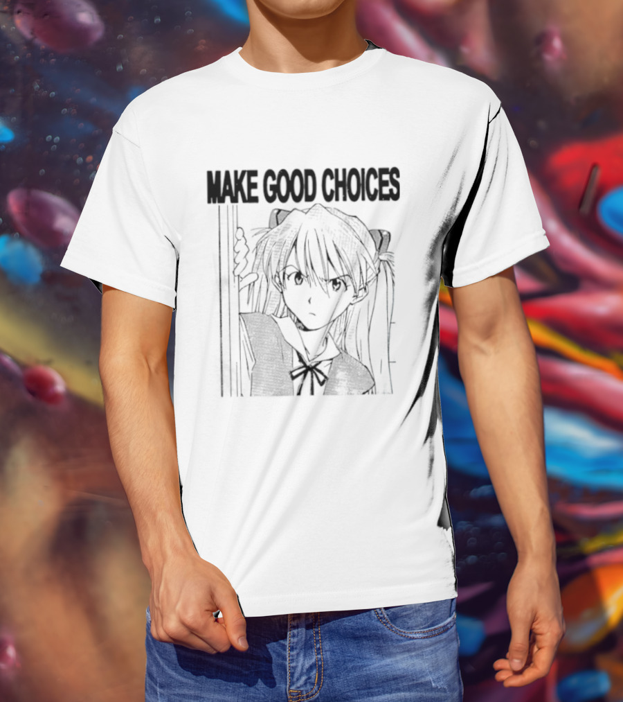 Make Good Choices Asuka Langley Soryu Neon Genesis Evangelion T-Shirt