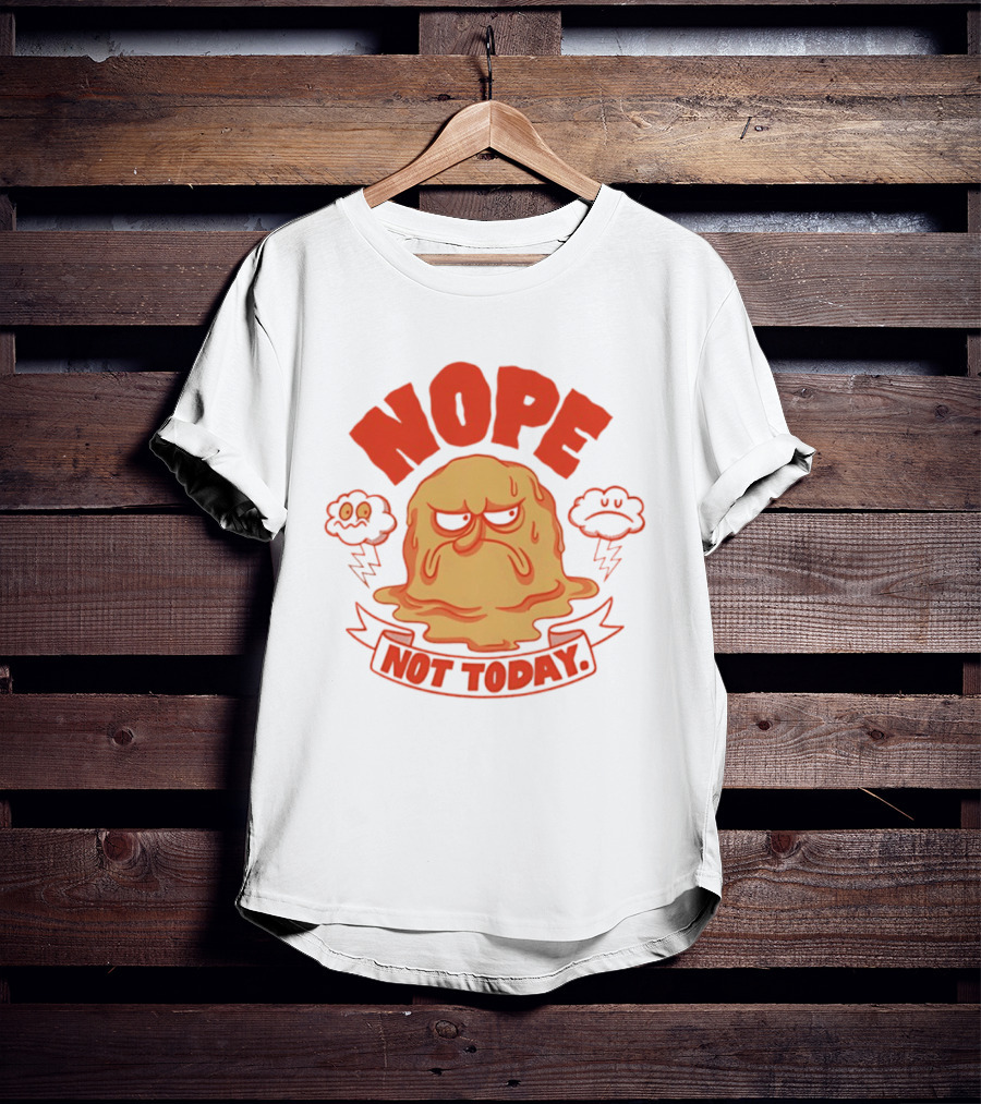 Grumpy Nope Not Today Mood With Sarcastic Melting Face And Angry Clouds T-Shirt