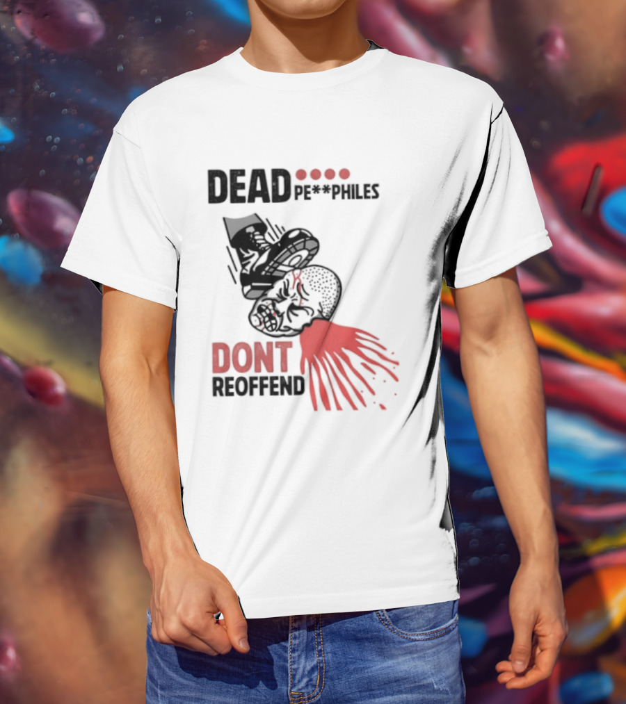 Dead Pedophiles Don't Reoffend T-Shirt