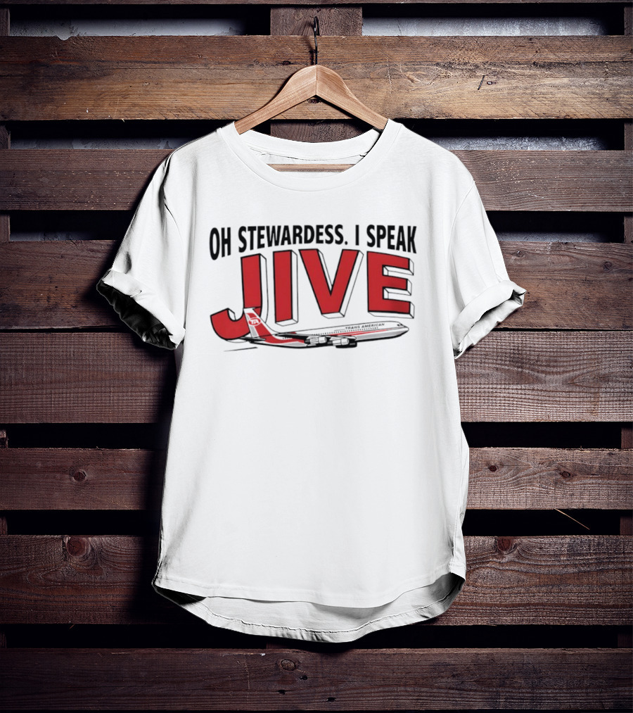 Oh Stewardess I Speak Jive Trans American Airplane T-Shirt