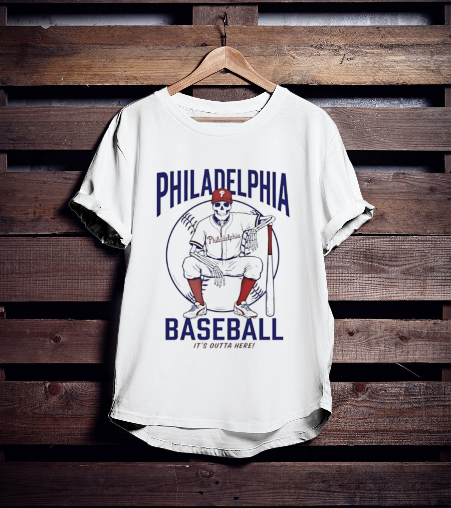 Philadelphia Baseball Skeleton It's Outta Here T-Shirt