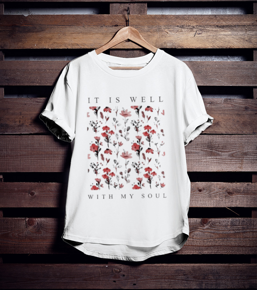 It Is Well With My Soul Red Floral Pattern Inspirational T-Shirt
