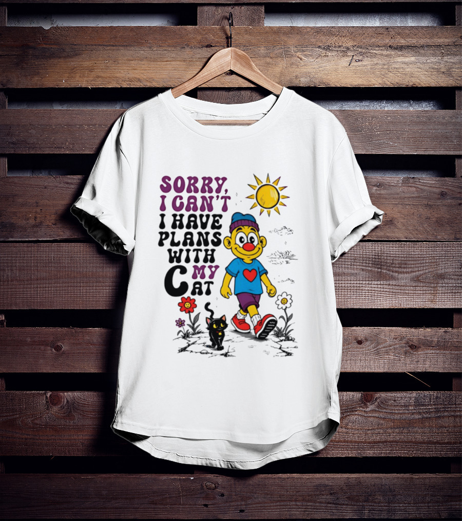 Sorry I Can't I Have Plans With My Cat Smiling Cartoon Character And Cat Sun And Flowers T-Shirt
