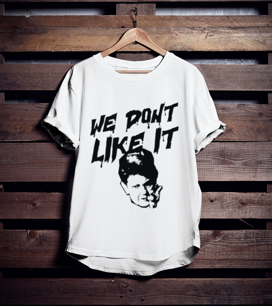 We Don't Like It Pointing Finger Disapproval Uppercase Text With Face T-Shirt