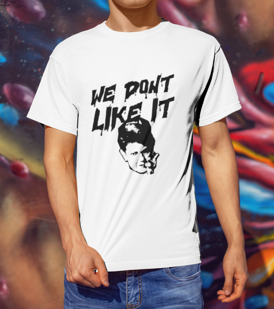 We Don't Like It Pointing Finger Disapproval Uppercase Text With Face T-Shirt