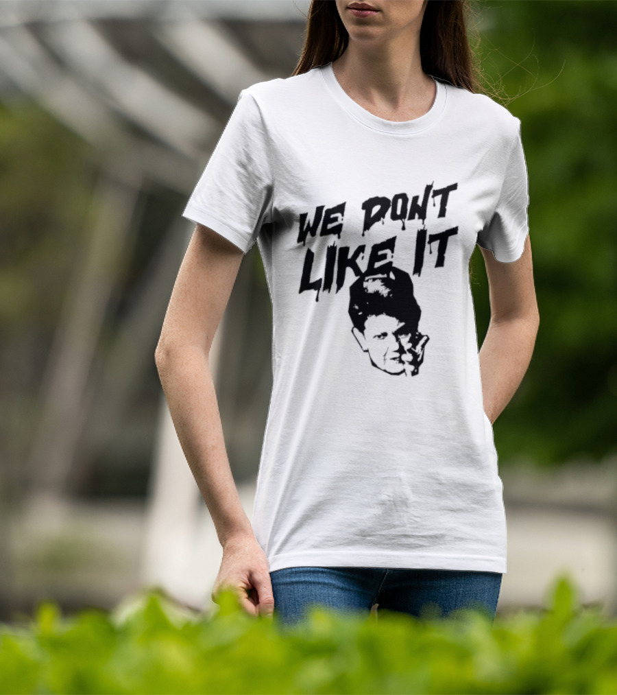 We Don't Like It Pointing Finger Disapproval Uppercase Text With Face T-Shirt