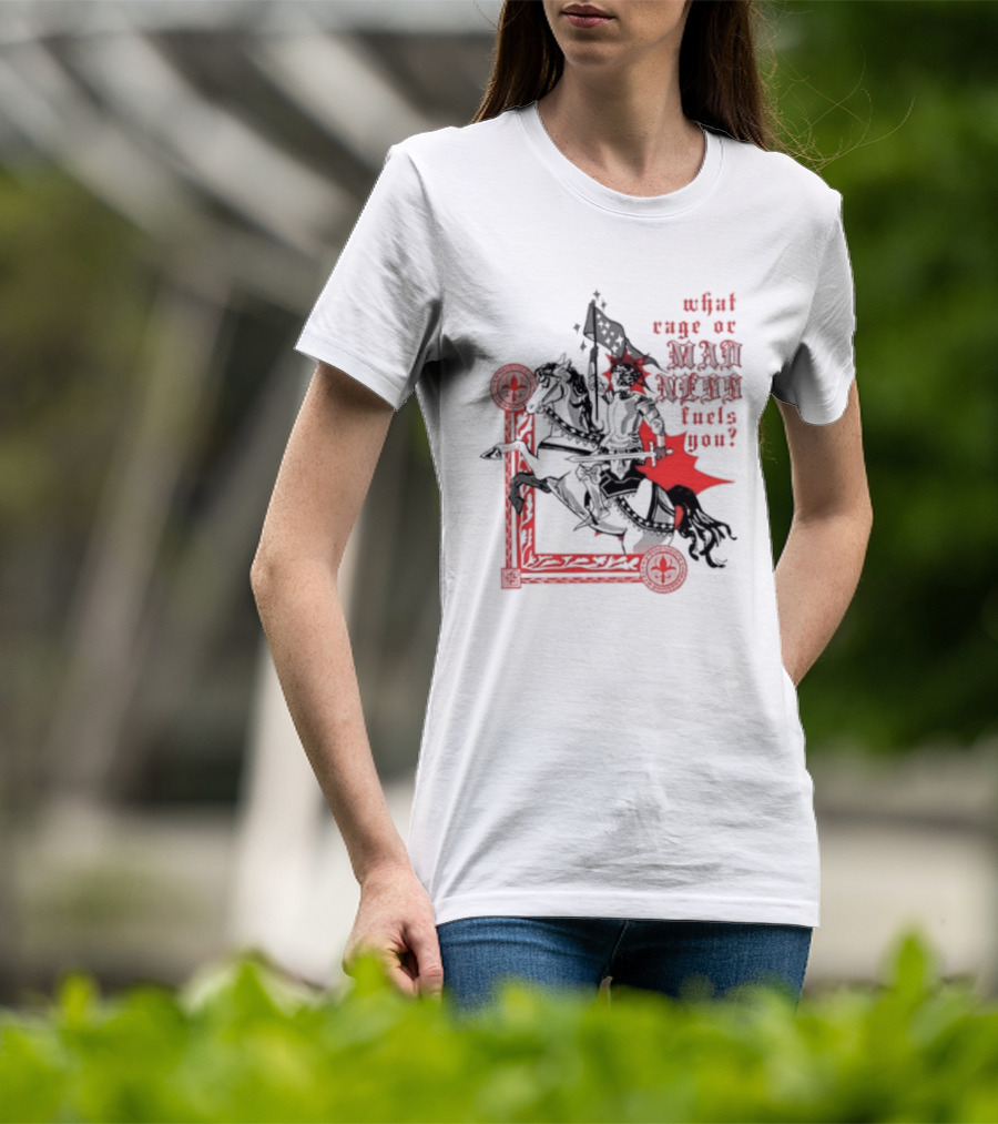 What Rage Or Madness Fuels You Knight In Red And Black T-Shirt