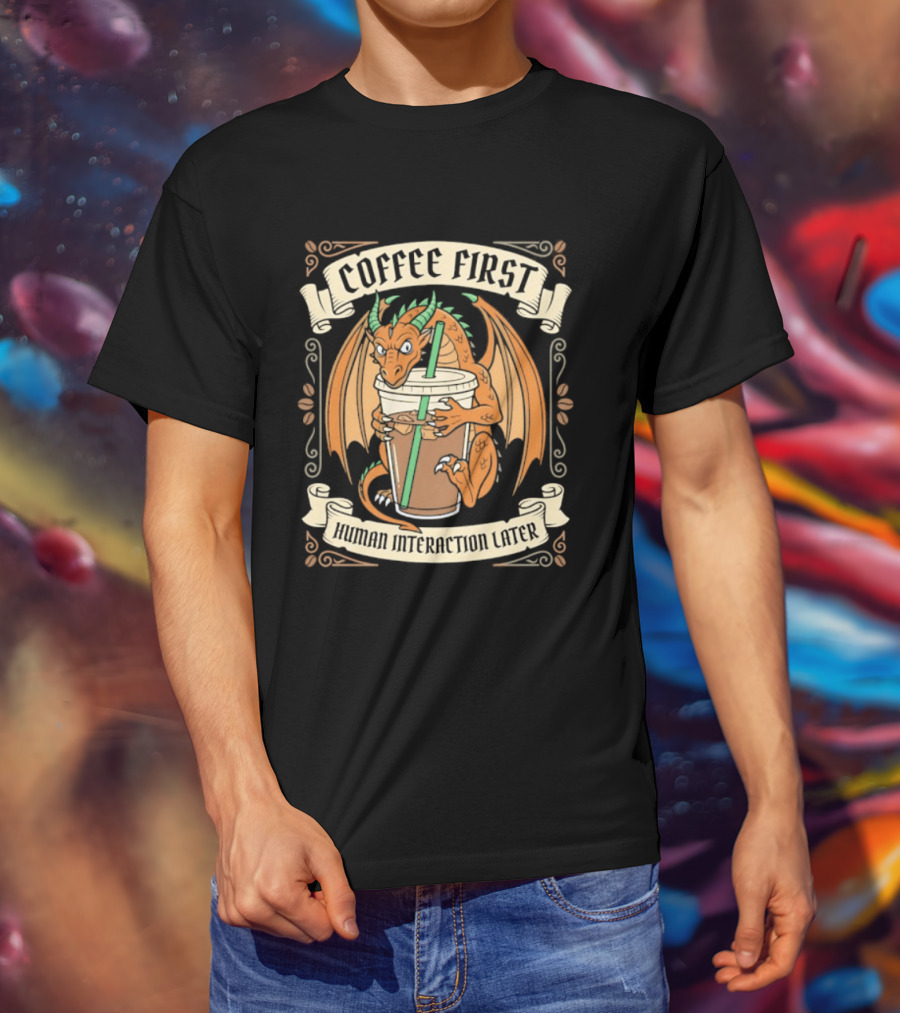 Coffee First Human Interaction Later Dragon Holding Iced Coffee T-Shirt