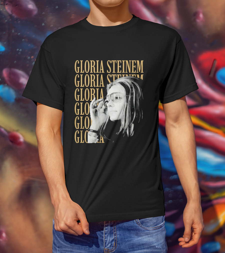 Gloria Steinem Women's Rights Activist Empowerment T-Shirt
