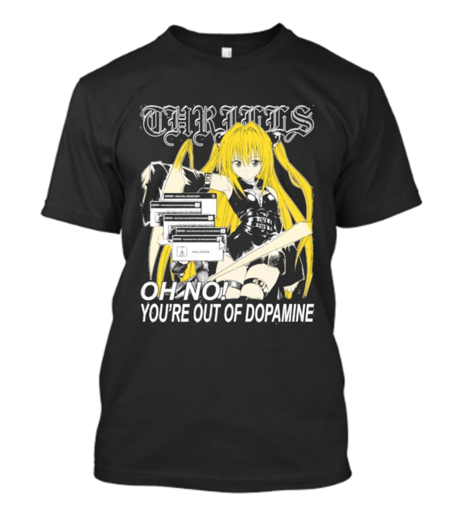 THRILLS Fatal Error Oh No You're Out Of Dopamine Anime Girl T-Shirt