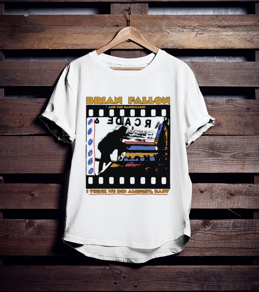 Brian Fallon And The Painkillers Arcade I Think We Did Alright Baby T-Shirt