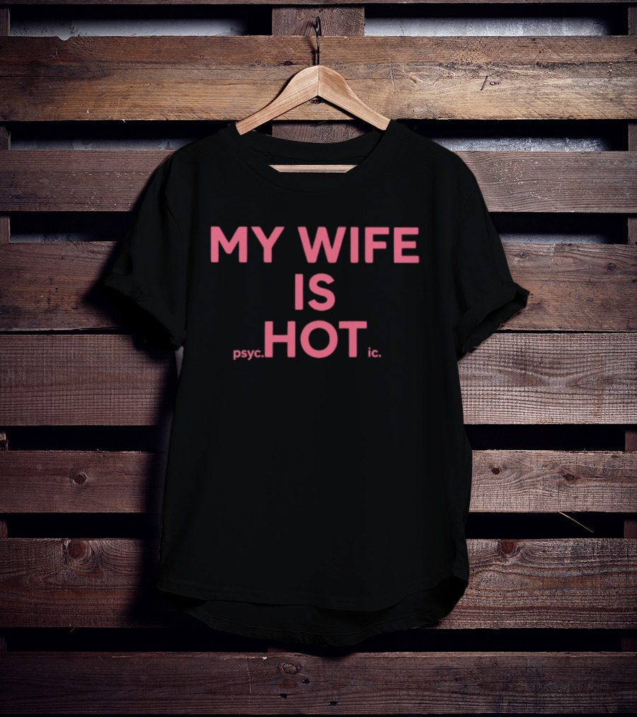 My Wife Is Psychic Hot T-Shirt
