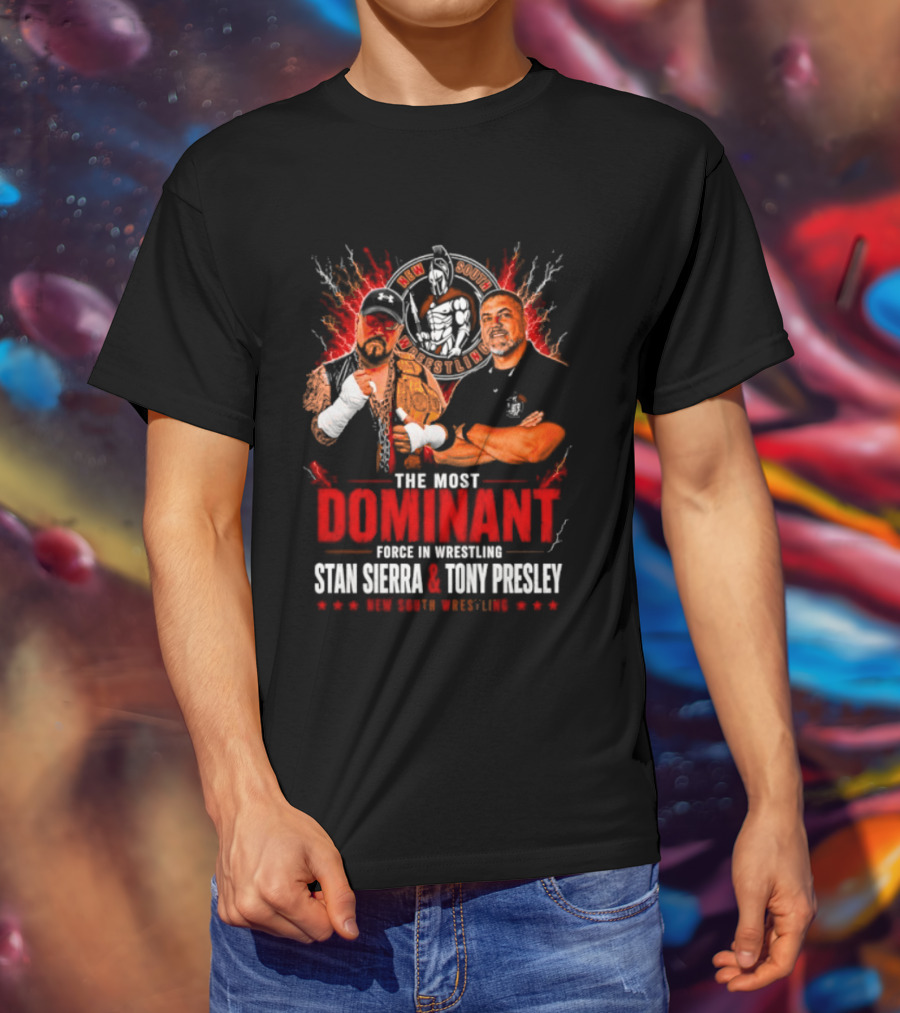 The Most Dominant Force In Wrestling Stan Sierra Tony Presley Nice New South Wrestling T-Shirt