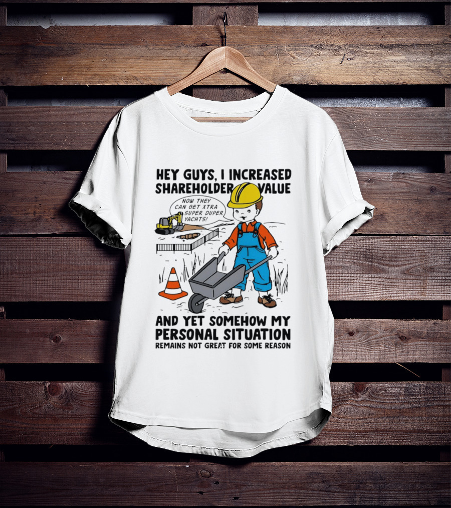 Hey Guys I Increased Shareholder Value Super Duper Yachts Personal Situation Remains Not Great T-Shirt