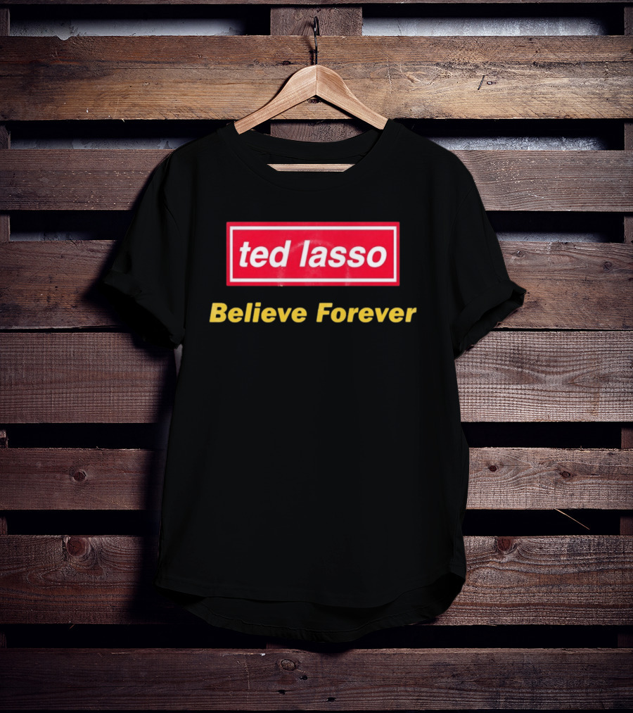 Ted Lasso Believe Forever Oasis T-Shirt