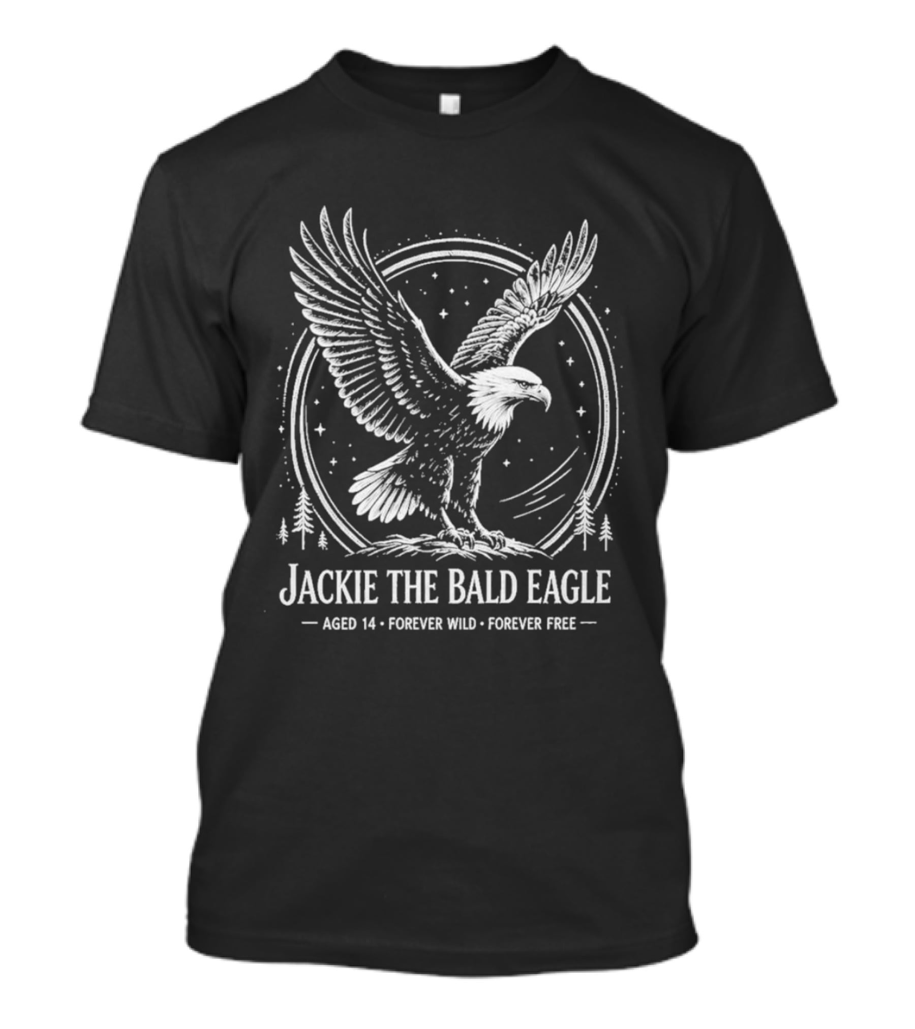 Jackie The Bald Eagle Aged 14 Forever Wild Forever Free T-Shirt