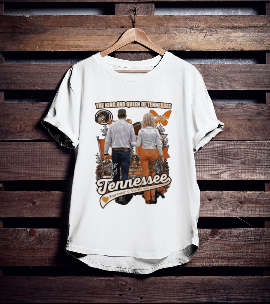 The King And Queen Of Tennessee Forever A Vol Tennessee Football T-Shirt