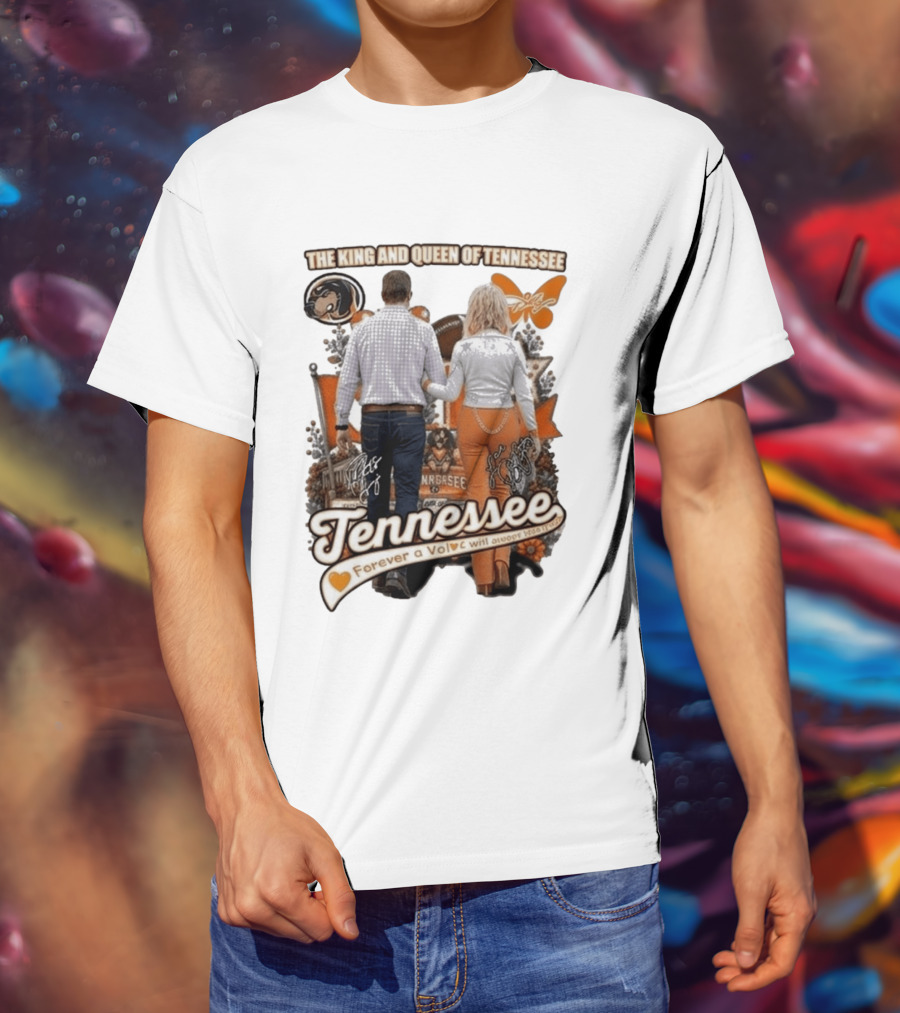 The King And Queen Of Tennessee Forever A Vol Tennessee Football T-Shirt