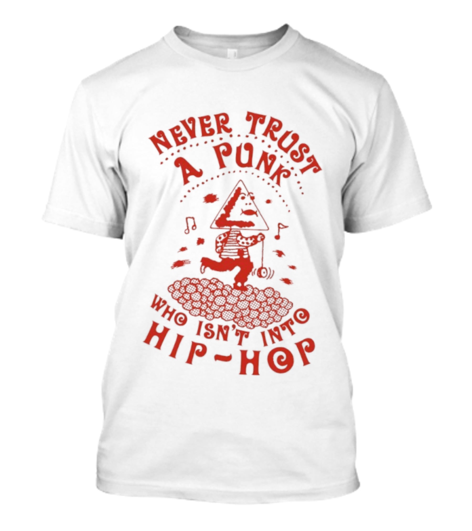 Never Trust A Punk Who Isn't Into Hip Hop Music And Running T-Shirt