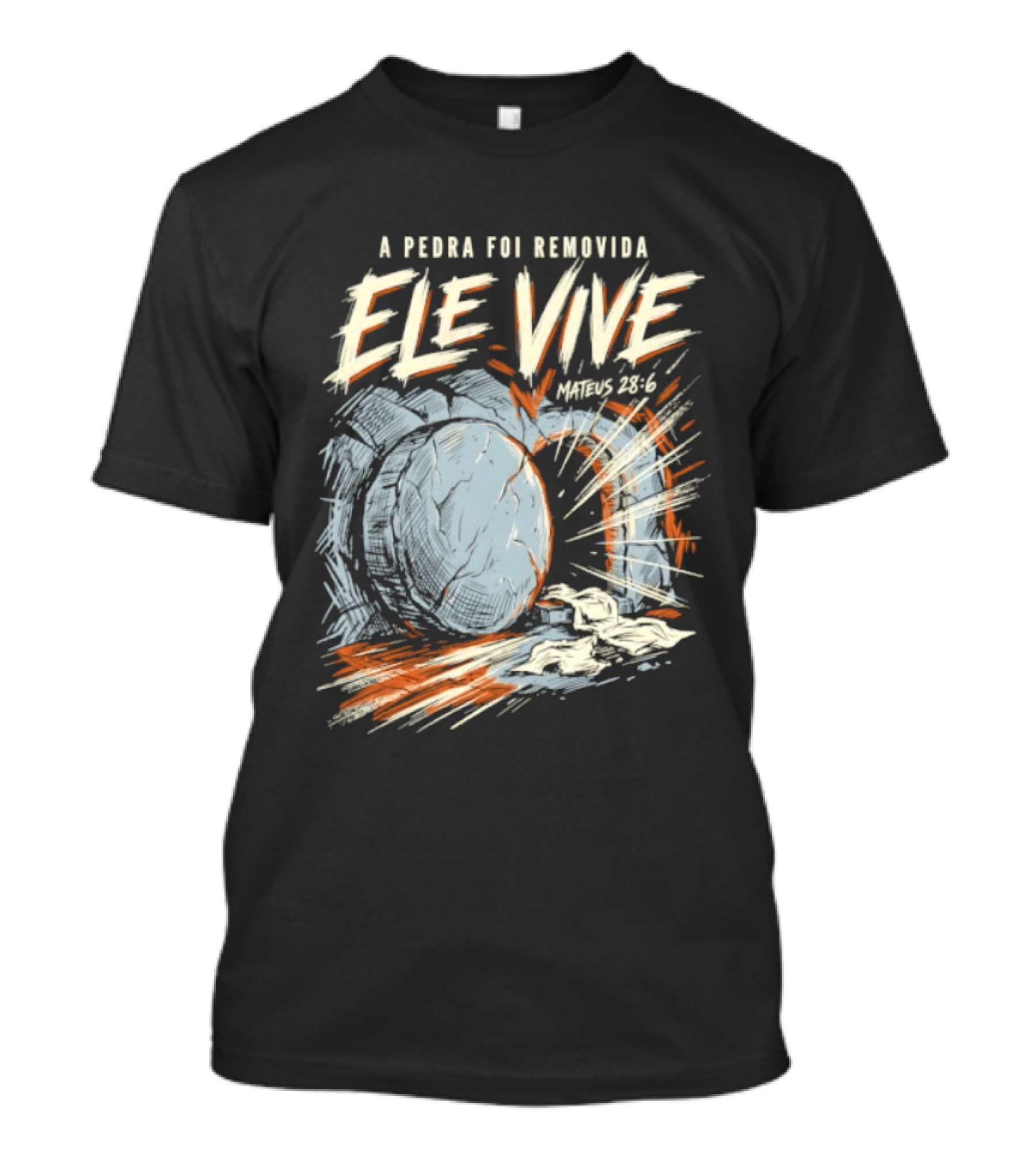 A Pedra Foi Removida Ele Vive Mateus 28 6 Christian Resurrection Message T-Shirt