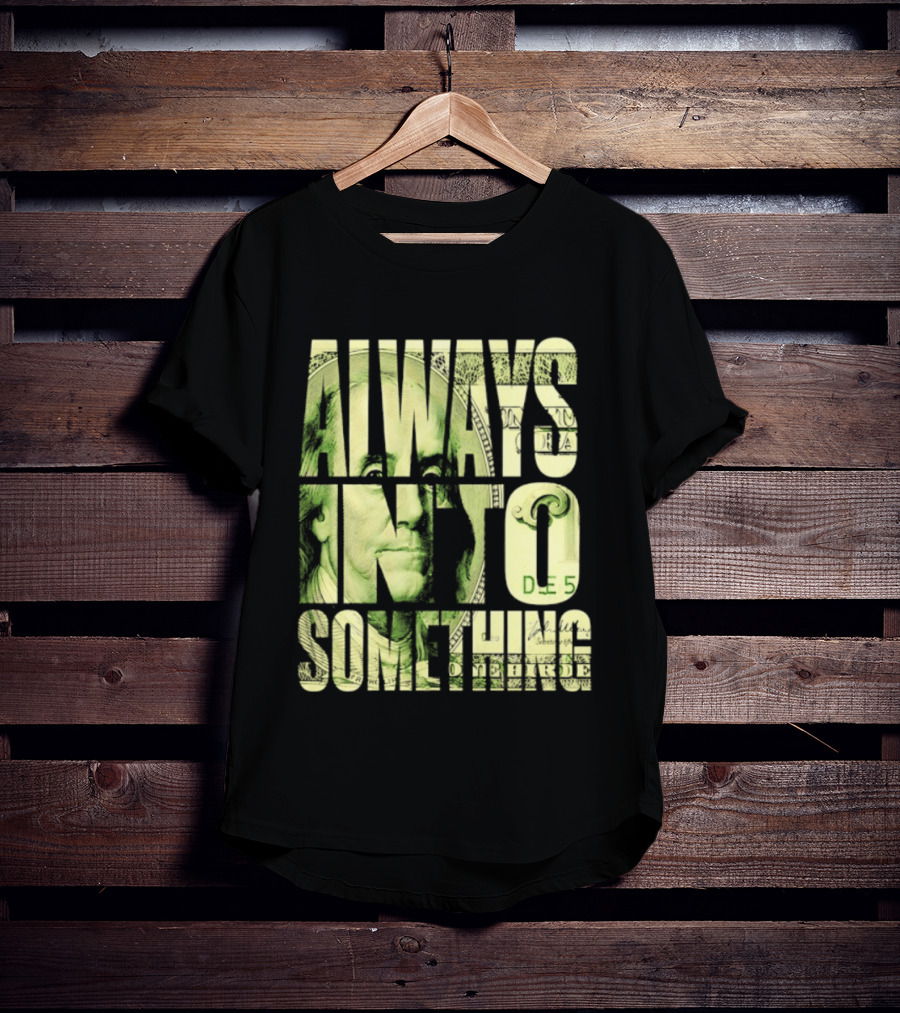 Benjamin Franklin Always Into Something Money T-Shirt