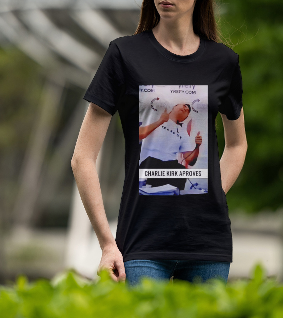 Charlie Kirk Freedom Turning Point USA Parody Approves T-Shirt