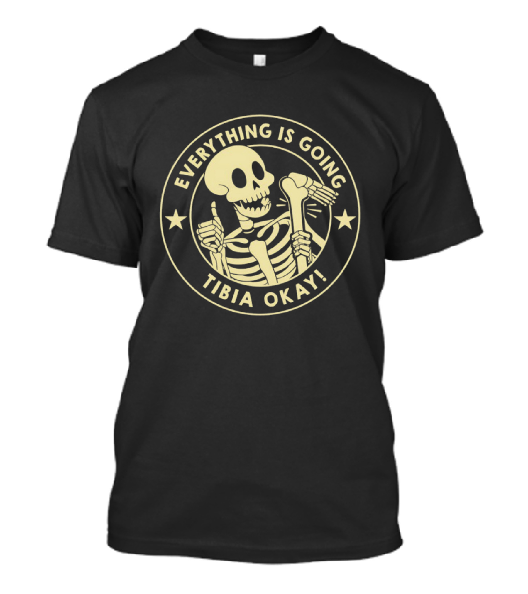 Everything Is Going Tibia Okay Skeleton Thumb Up Star Circle T-Shirt