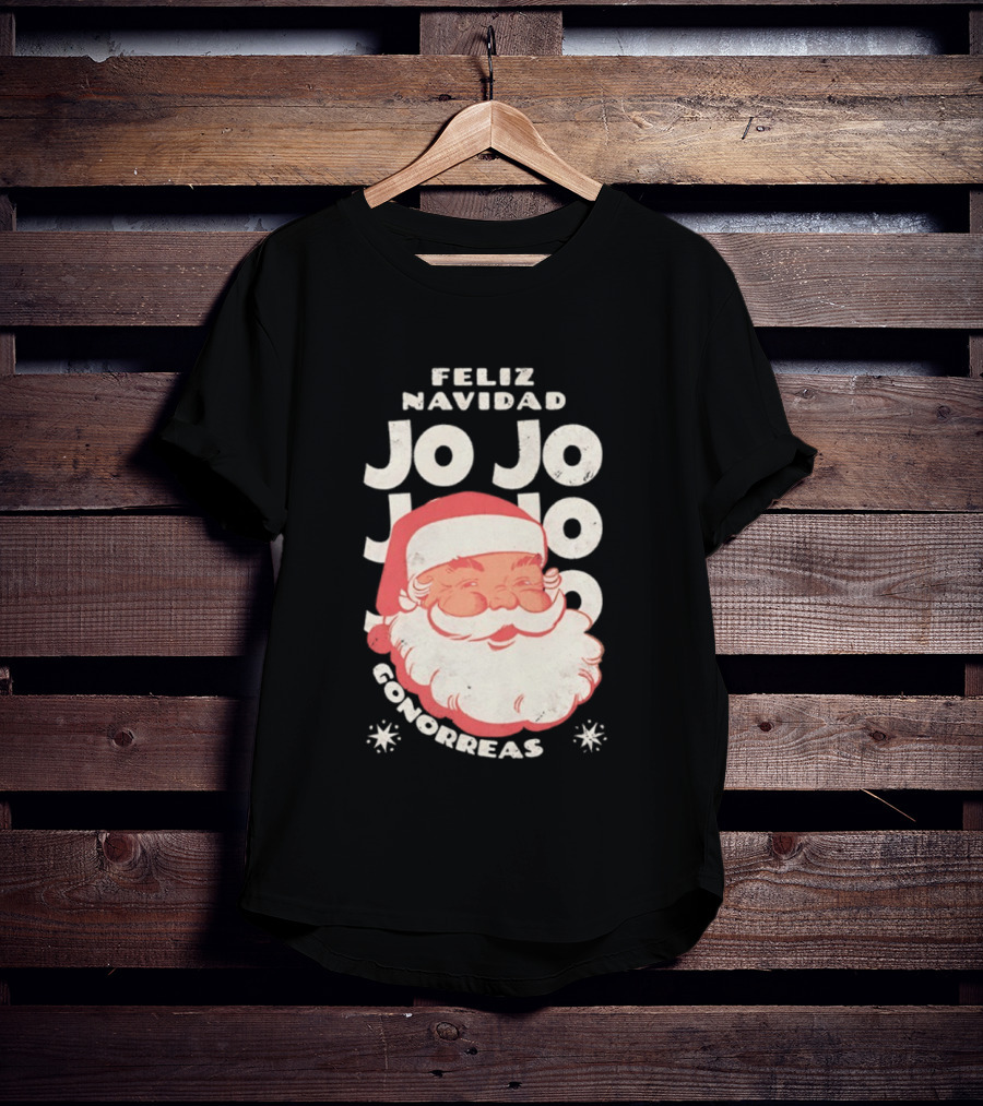 Feliz Navidad Jojo Santa Claus Christmas Gonorrea T-Shirt