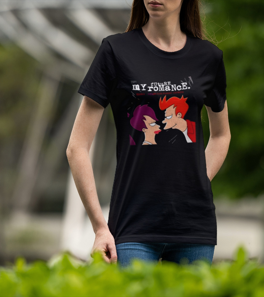 Future My Romance Three Cheers For Planet Express Futurama Leela Fry T-Shirt