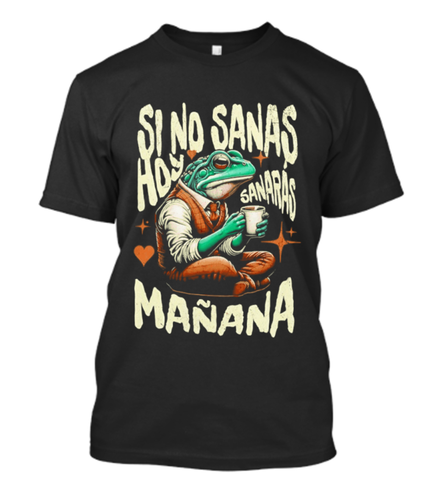 Si No Sanas Hoy Sanarás Mañana Frog Holding Cup T-Shirt