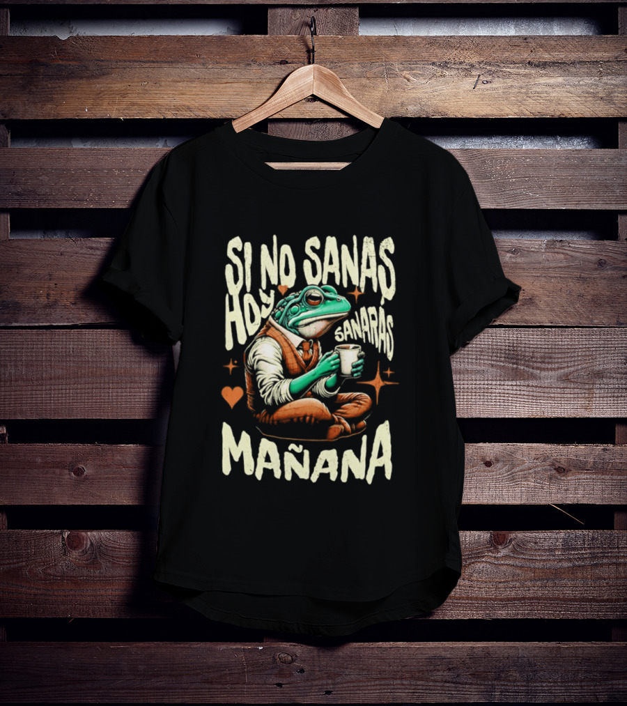 Si No Sanas Hoy Sanarás Mañana Frog Holding Cup T-Shirt