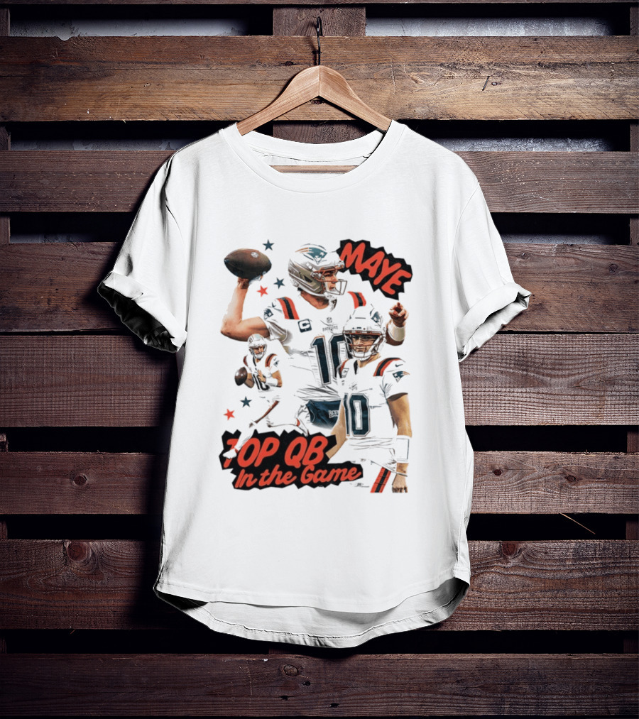 Drake Maye Top QB In The Game New England Patriots T-Shirt