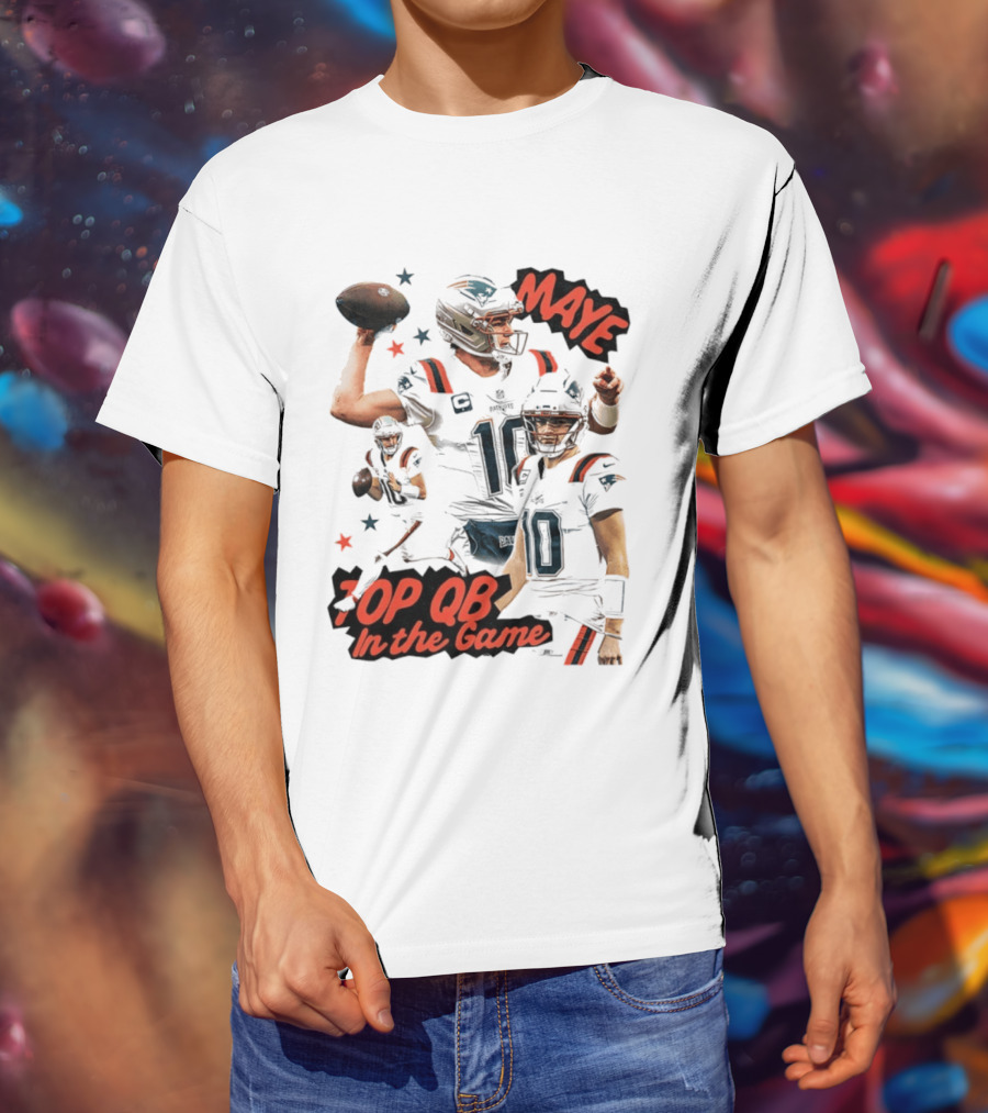 Drake Maye Top QB In The Game New England Patriots T-Shirt
