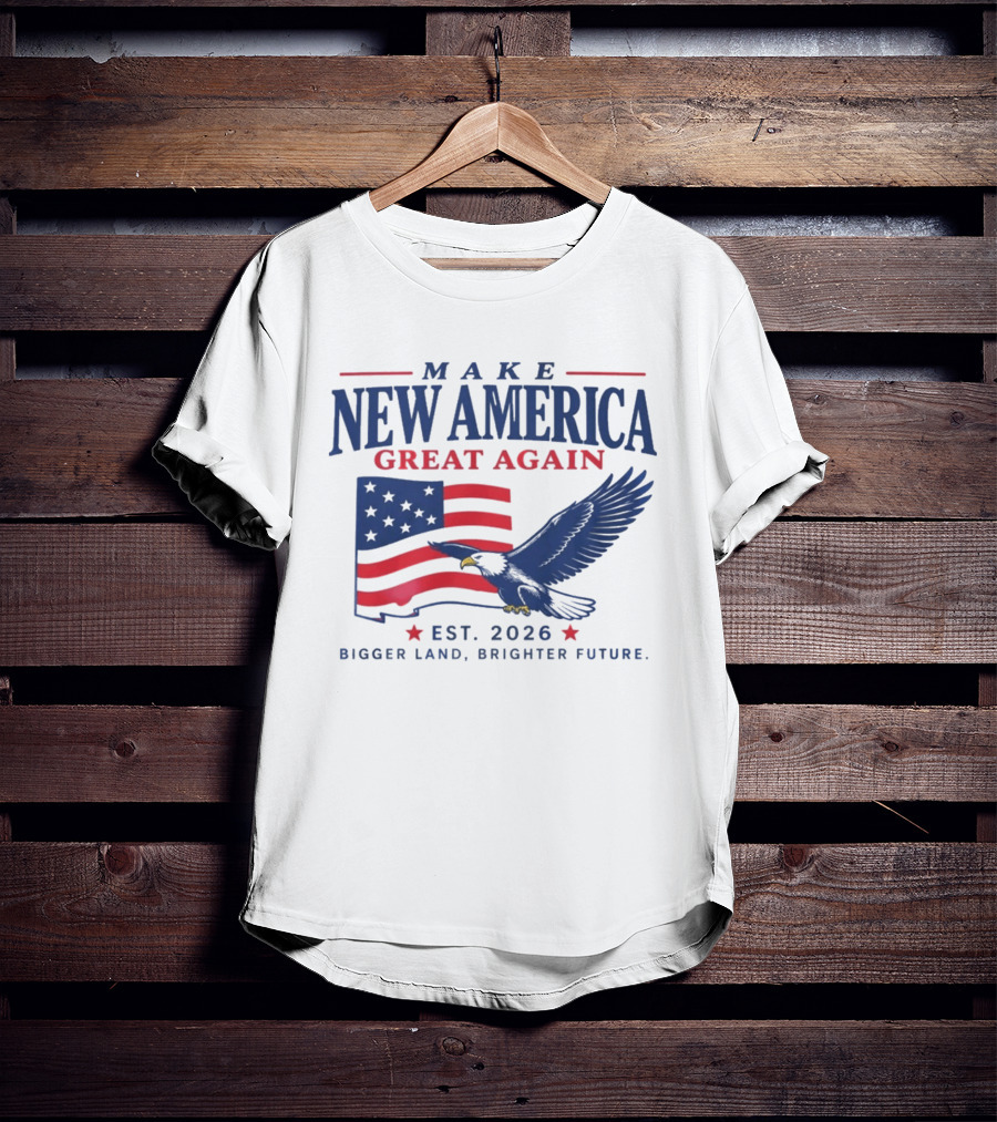 Make New America Great Again 2026 Eagle With Flag Bigger Land Brighter Future T-Shirt