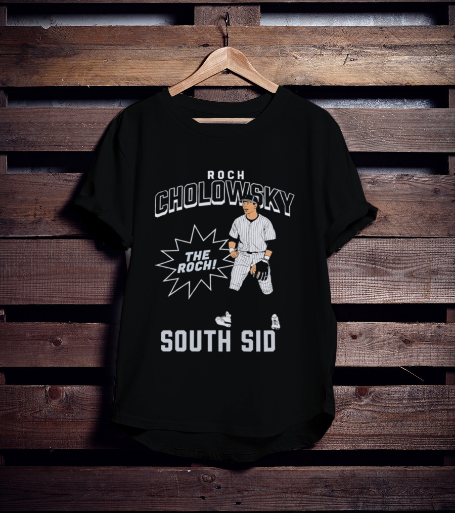 Roch Cholowsky The Roch South Side Chicago White Sox T-Shirt