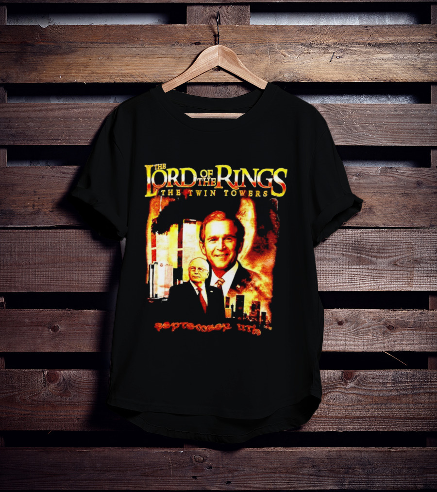 The Lord Of The Rings The Twin Towers Bush Cheney 911 T-Shirt