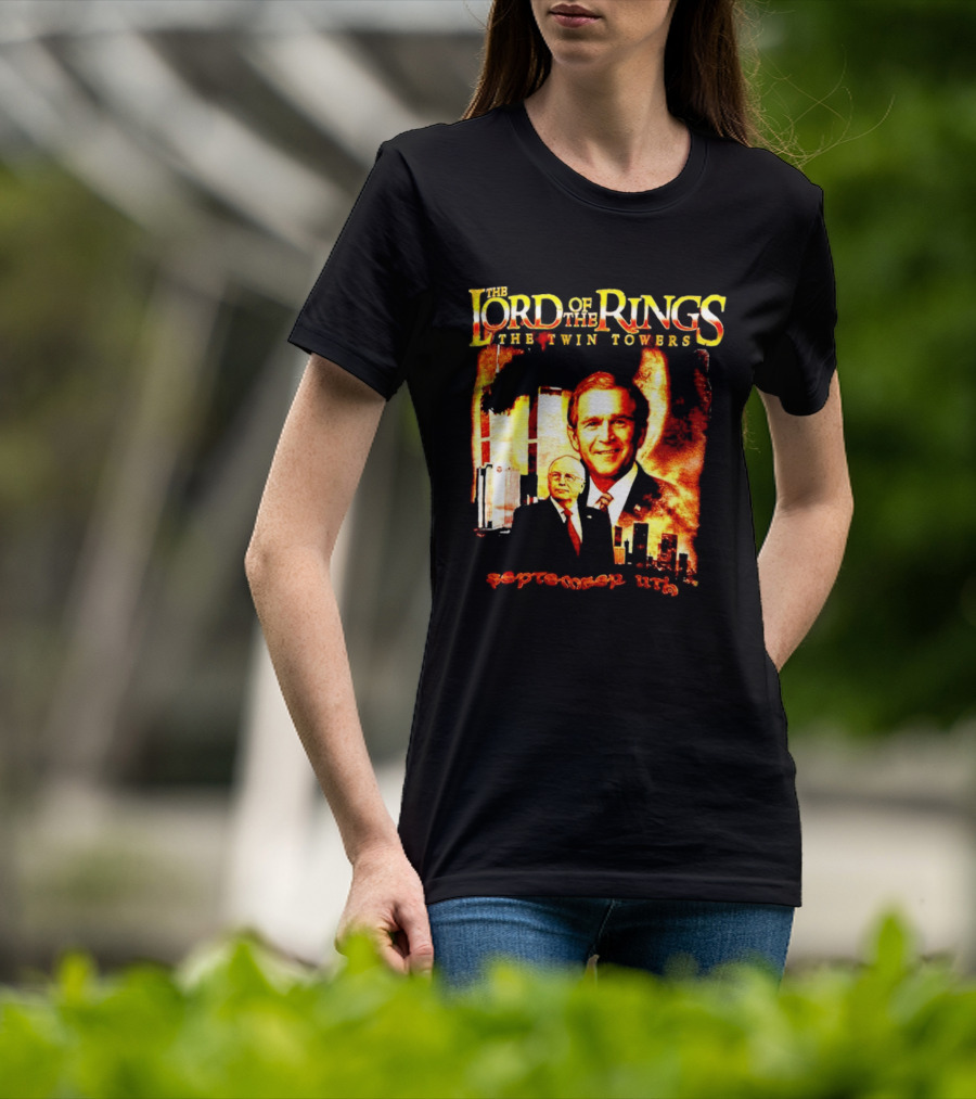 The Lord Of The Rings The Twin Towers Bush Cheney 911 T-Shirt