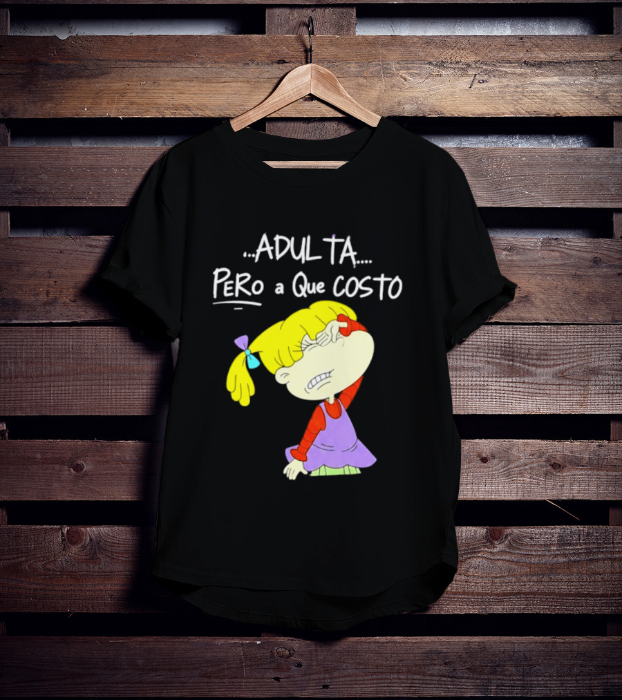Adulta Pero A Que Costo Rugrats Angelica Pickles Retro Cartoon Nostalgia T-Shirt