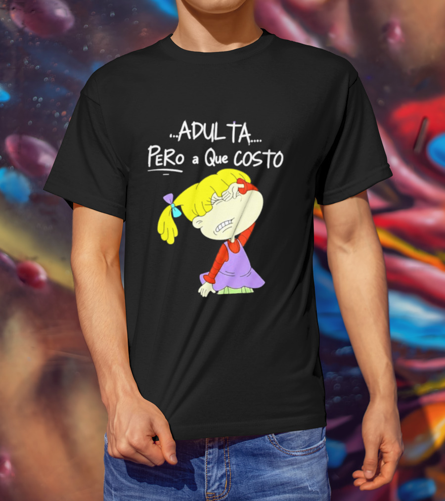 Adulta Pero A Que Costo Rugrats Angelica Pickles Retro Cartoon Nostalgia T-Shirt